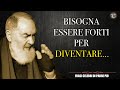 Padre Pio - le frasi celebri che devi assolutamente ascoltare