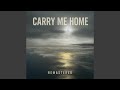 Carry Me Home (remastered)