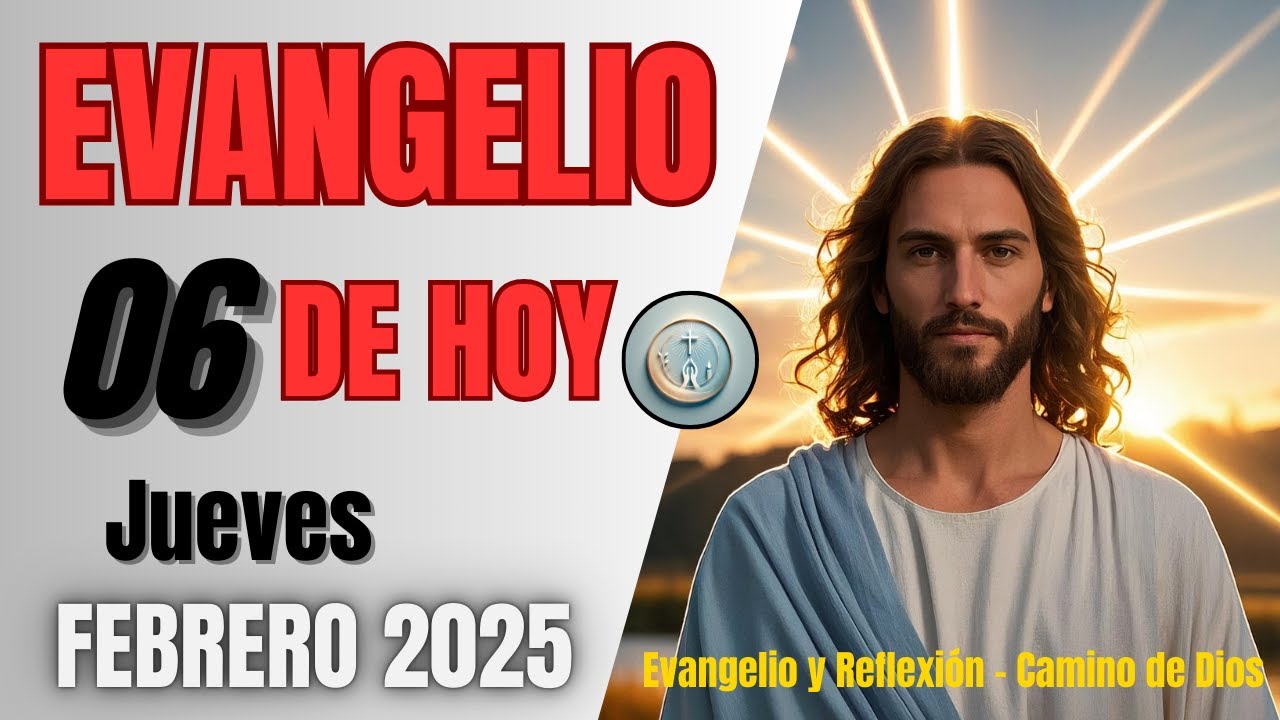 Evangelio PODEROSO del día Jueves 06 de Febrero de 2025 | EVANGELIO y ...