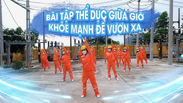 Bài dự thi Video tập thể dục giữa giờ - Công đoàn Công ty Điện lực Quảng Ninh MS01