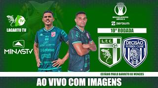 Lagarto X DECISÃO - AO VIVO COM IMAGENS - Brasileirão Série D