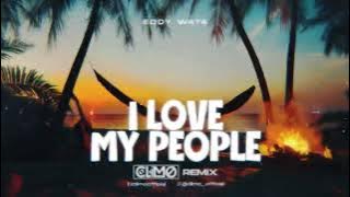 Eddy Wata - I Love My People (CLIMO REMIX)