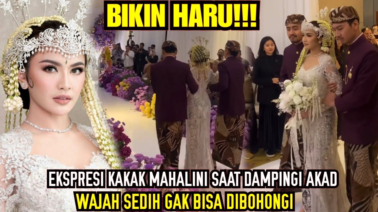 SAH!! Momen MAHALINI Didampingi Oleh Kedua Kakaknya Saat Akad Bikin ...