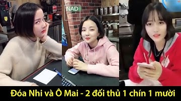 Đóa Nhi và Ô Mai - 2 đối thủ 1 chín 1 mười | Tán gái kiểu Đóa Nhi || NAD Channel ||