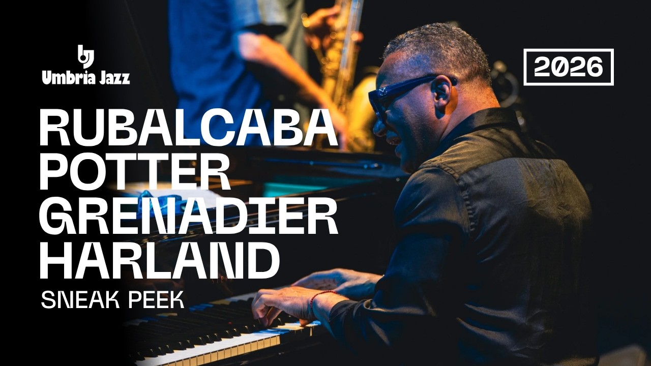RUBALCABA/POTTER/GRENADIER/HARLAND - Sneak Peek | Umbria Jazz 2026