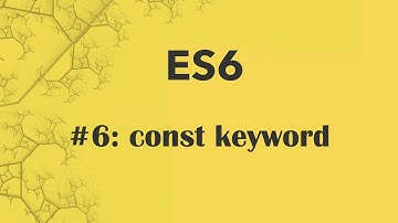 ES6 Tutorai 6: const keyword