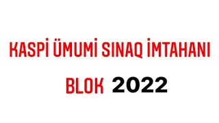 Kaspi Ümumi Sınaq Imtahanı Blok 2022