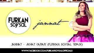 Jannat   Akhat Karar Furkan Soysal Remix Resimi