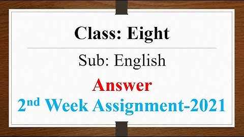 class 8 English assignment answer 2021 || অষ্টম শ্রেণির দ্বিতীয় সপ্তাহের ইংরেজি অ্যাসাইনমেন্ট উত্তর