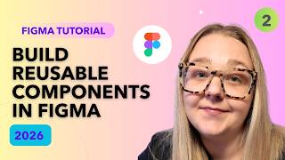 Designing a Website in Figma: Step 2 – Creating &amp; Using Components