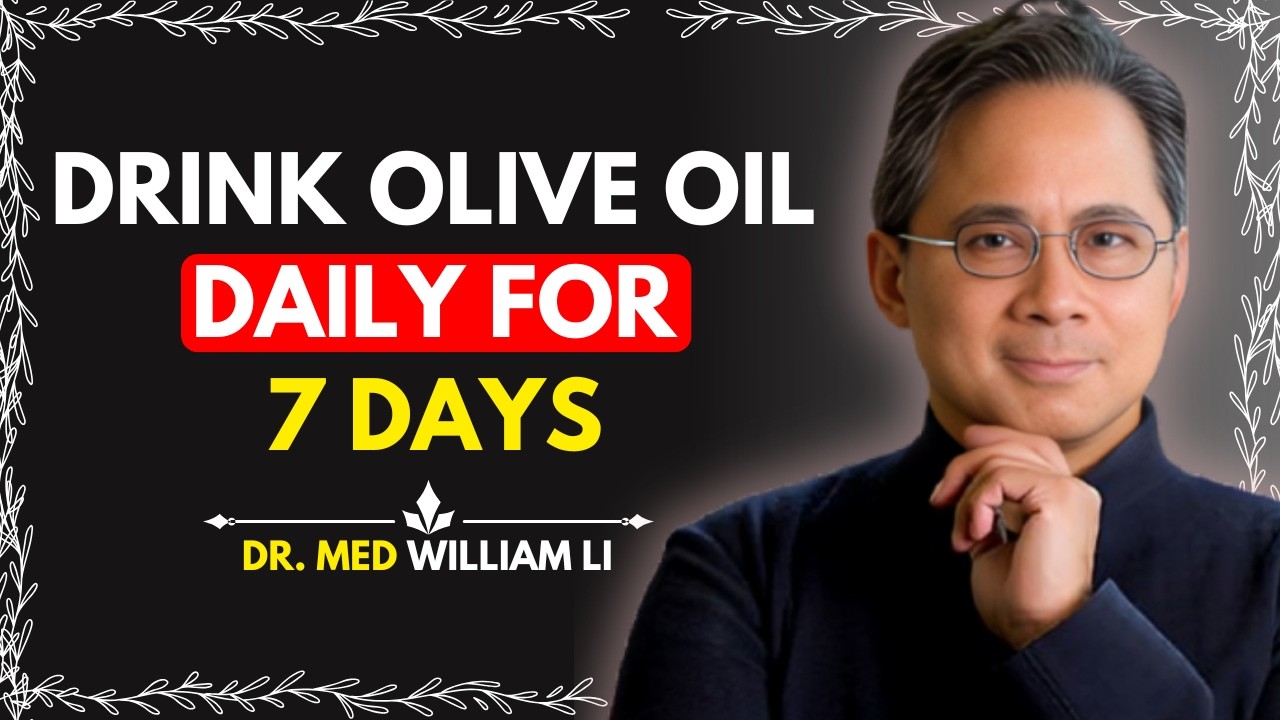 Drink Olive Oil Daily for 7 Days — What Really Happens | Dr. William Li | Medical Advice