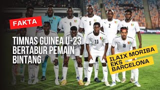 Timnas U-23 Guinea ternyata banyak bertabur pemain bintang. berikut cuplikan nya .