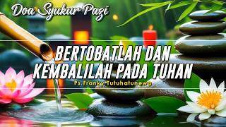BERTOBATLAH DAN KEMBALILAH PADA TUHAN | Renungan Harian Kristen Hari Ini