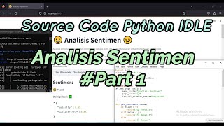 #PART 1 Tutorial Sistem Analisis Sentimen Menggunakan IDLE Python