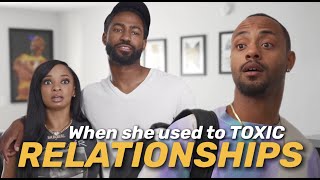 When she used to TOXIC Relationships