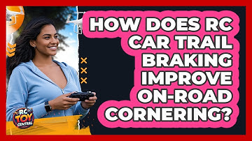 How Does RC Car Trail Braking Improve On-road Cornering? - RC Toy Central