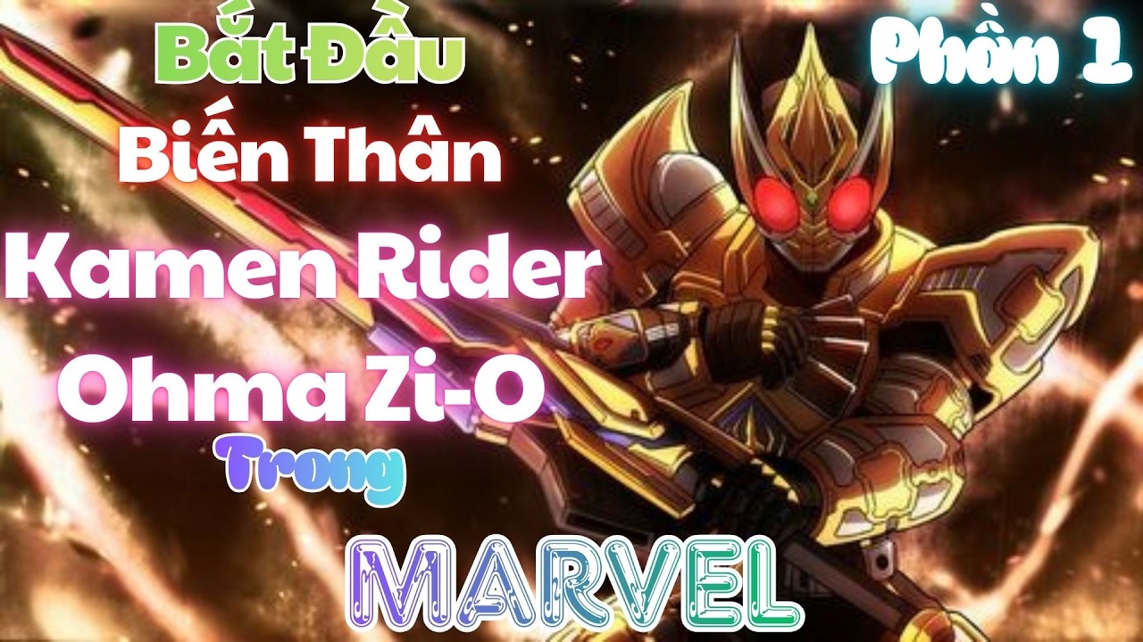 Marvel bắt đầu biến thân thành: Kamen Rider Thời Vương | Phần 1 | Rino