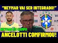 ANCELOTTI CONFIRMOU O NEYMAR EM CAMPO! “VAI SER INTEGRADO!” COLETIVA PRÉ JOGO BRASIL X MARROCOS! E+