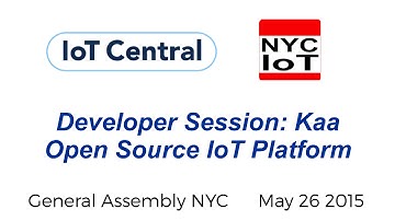 Developer Session: Kaa Open Source Internet of Things (IoT) Platform