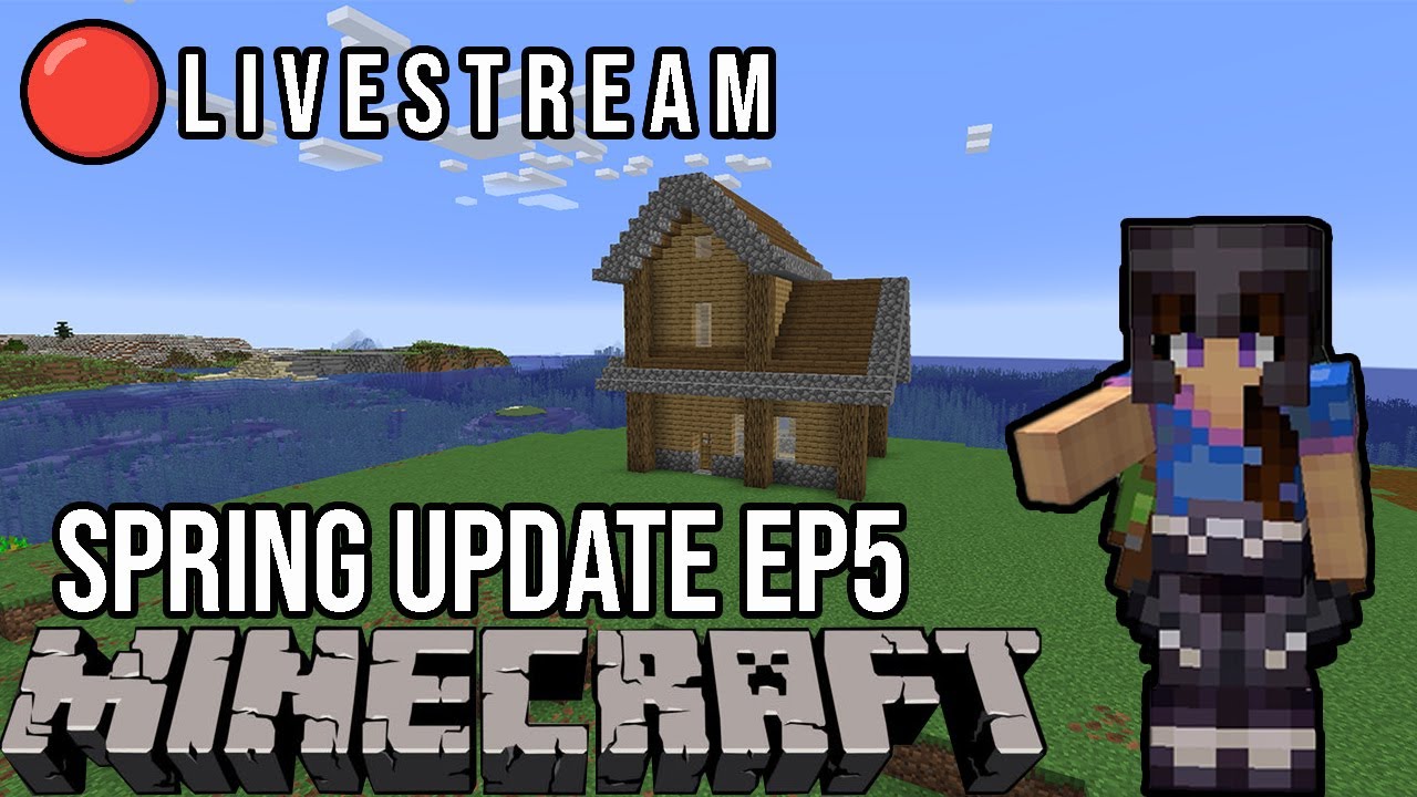 The Spring Update Let's Play Minecraft Spring Update | Ep5 | Wednesday Night Livestream ...