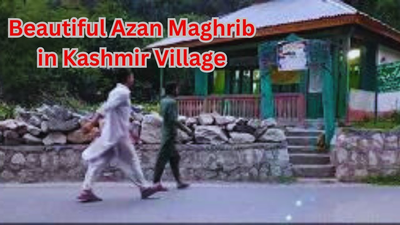 beautiful-maghrib-azan-adhan-in-neelum-valley-heartwarming-capture