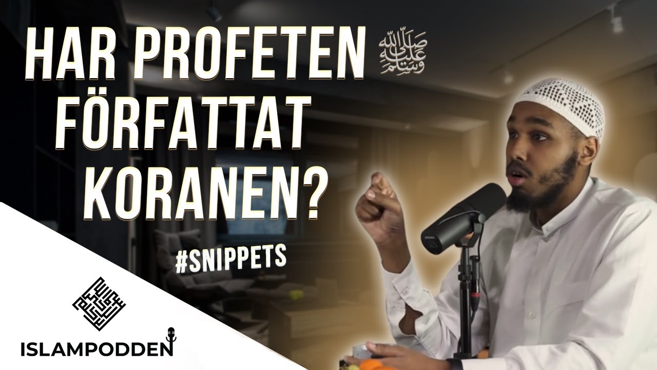 Islampodden #snippets - Har Profeten Muhammed ﷺ Skrivit Koranen?