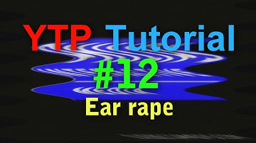 YTP Tutorial #12 - Ear Rape (Blasting/Loud Audio)
