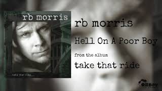 Video thumbnail of "RB Morris - Hell On A Poor Boy"