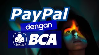 วิธีสร้างบัญชี PayPal ด้วย BCA (โดยไม่ต้องใช้บัตรเครดิต)