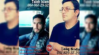 Shaiq Seda ft Taleh İslam - Gedirem 2018