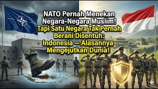 “NATO pernah tekan negara Muslim—satu negara tak pernah disentuh: Indonesia. Alasannya mengejutkan!”