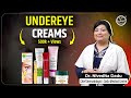 Best UNDER EYE CREAMS for dark circles, pigmentation and wrinkles easily available in India [NEW]