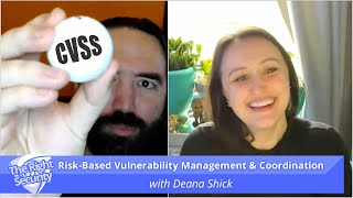 Risk-Based Vulnerability Management and Coordination, with Deana Shick | The Right Security