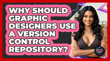 Why Should Graphic Designers Use A Version Control Repository? - Graphic Design Nerd