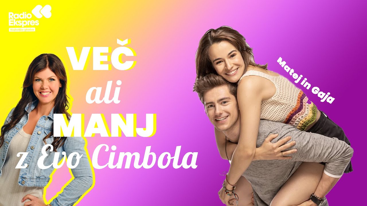 VEČ ALI MANJ Z EVO CIMBOLA - Gaja Filač in Matej Zemljič