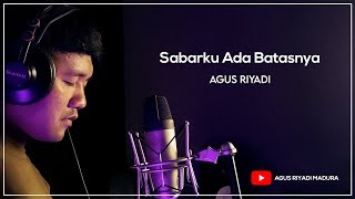 Agus Riyadi - Sabarku Ada Batasnya (  Music Studio )