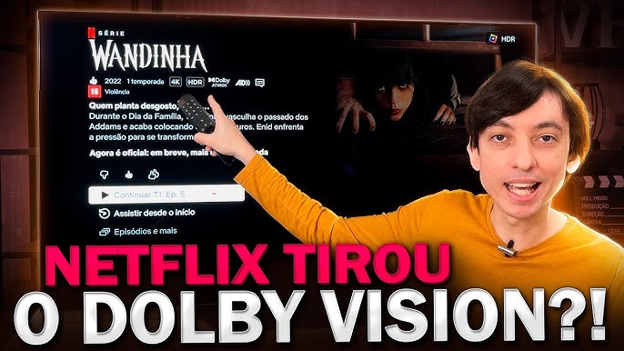 Netflix sem Dolby Vision. Bug ou corte de custos? 