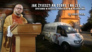 Jak żyjesz? Na dobre i na złe... Spotkania w kościele parafialnym w Rozdrażewie, ks. Łukasz Plata