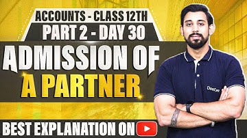Admission of a Partner | Chapter 3 | Accountancy Class 12 | Part 2
