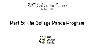 The College Panda SAT Calculator Series for the TI-84 - Part 5 - The College Panda Program