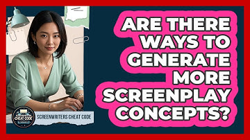 Are There Ways To Generate More Screenplay Concepts?