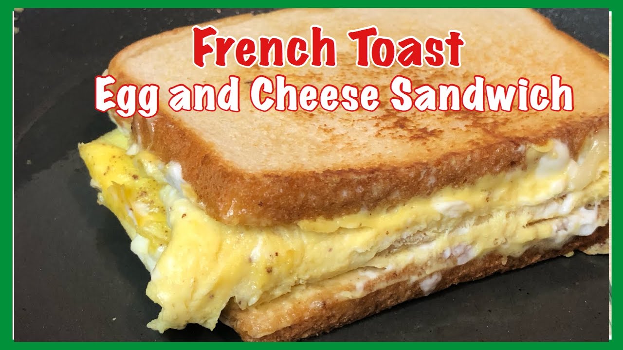 French Toast Egg and Cheese Sandwich YouTube
