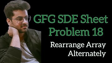 Rearrange Array Alternately || GFG SDE Sheet || Problem 18 #gfg #coding #sdesheet #geeksforgeeks