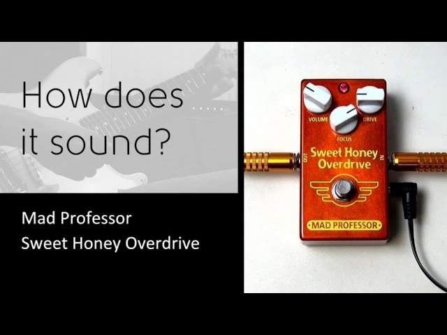 Mad Professor Sweet Honey Overdrive - How does it sound?