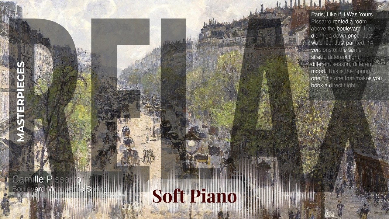 Relax - Soft Piano with Old Masters | Pissarro · Boulevard Montmartre Spring & others