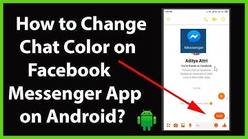 How to Change Chat Color on Facebook Messenger App on Android?