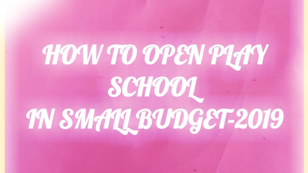how-to-open-play-school-rules-2019-youtube