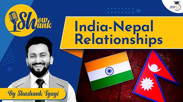 India-Nepal Relationship | Historic Links | Treaty of SUGAULI (1816) | UPSC International Relations