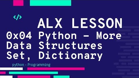 0x04 Python - More Data Structures Set, Dictionary فيديو الحل | ALX بالعربي