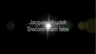 Video thumbnail of "Jacques Houdek - Srećom imam tebe (Official Lyric Video)"